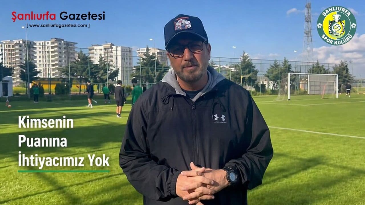 Şanlıurfaspor'da Play-Off mesajı: Kimsenin Puanına İhtiyacımız Yok