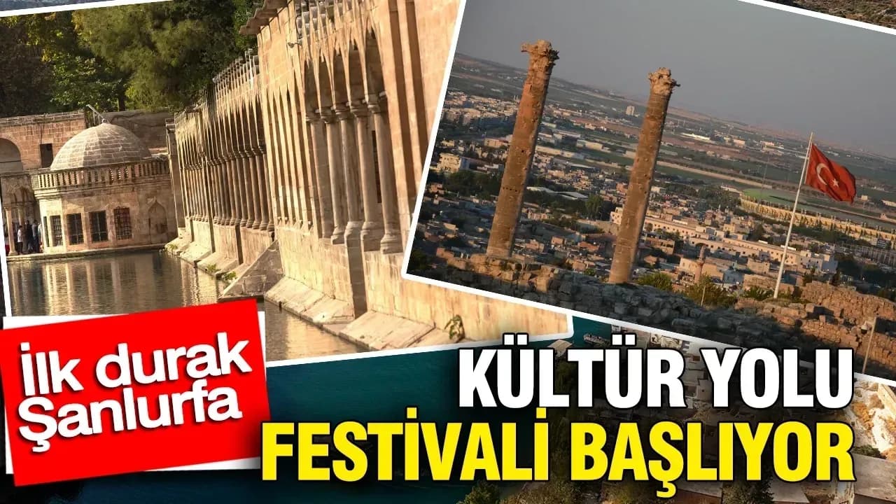 Türkiye Kültür Yolu Festivali Şanlıurfa’da Başlıyor